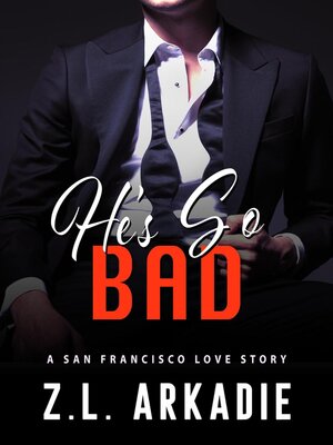 cover image of He's So Bad, a San Francisco Love Story